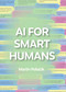 AI For Smart Humans by Martin Poliacik, 9781917788281