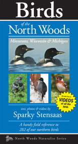 Birds of the North Woods (Minnesota, Wisconsin & Michigan) by Sparky Stensaas, 9781936571154