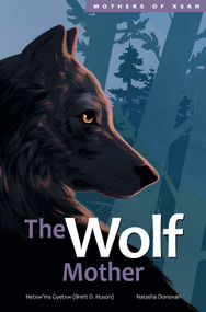 The Wolf Mother by Hetxw'ms Gyetxw Brett D. Huson, Natasha Donovan, 9781774922392