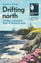 Drifting north (Finding a sustainable future in Scotland's past) by Dominic Hinde, 9781526178237