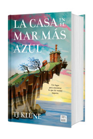 La casa en el mar más azul. Edición Tapa Dura / The House in the Cerulean Sea (Spanish Edition) by TJ Klune, 9786073946070