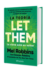 La teoría Let Them. La clave está en soltar. Edición Tapa Dura / The Let Them Theory (Spanish Edition) by Mel Robbins, 9786076392768