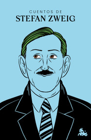 Cuentos de Stefan Zweig / Selected Stories of Stefan Zweig (Spanish Edition) by Stefan Zweig, 9786073944748
