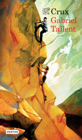 Crux (Novela / A Novel) (Spanish Edition) by Gabriel Tallent, 9786073946728