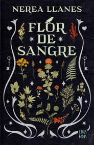 Flores malditas 1. Flor de sangre / Cursed Flowers 1. Blood Flower (Spanish Edition) by Nerea Llanes, 9786073947152