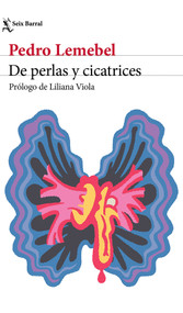 De perlas y cicatrices (Crónica literaria) / Of Pearls and Scars (Chronicles) (Spanish Edition) by Pedro Lemebel, 9786073947176