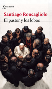 El pastor y los lobos (Novela) / The Shepherd and the Wolves (A Novel) (Spanish Edition) by Santiago Roncagliolo, 9786073948562