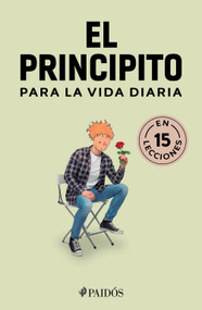 El principito para la vida diaria: Traza tu camino, escoge tus metas / The Little Prince for Daily Life (Spanish Edition) by Estudio PE S.A.C., 9786076393208