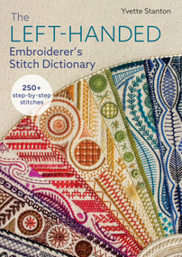 The Left-Handed Embroiderer's Stitch Dictionary (Over 250 step-by-step stitches) by Yvette Stanton, 9781800924680