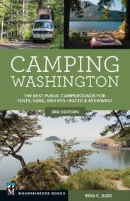 Camping Washington (The Best Public Campgrounds for Tents, Vans, and RVs-Rated & Reviewed!) by Ron Judd, 9781680518399