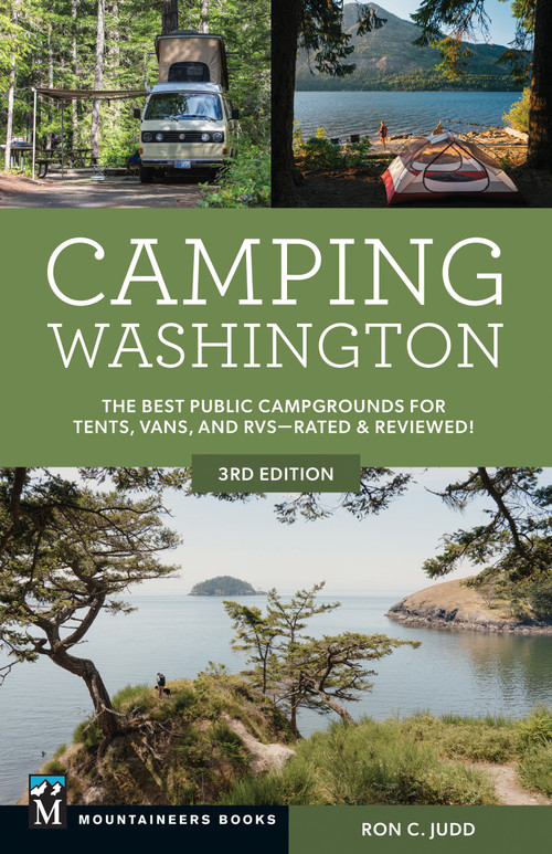 Camping Washington (The Best Public Campgrounds for Tents, Vans, and RVs-Rated & Reviewed!) by Ron Judd, 9781680518399