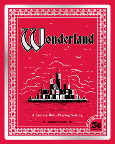 Wonderland (A Fantasy Role-Playing Setting) by Andrew Kolb, 9781524892210