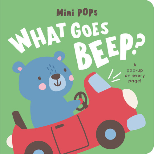 Mini Pops: What Goes Beep? (Mini Pop-Up Board Book) by Lake Press, 9780655245896