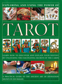 Tarot, Exploring and Using the Power of (Learn how to discover and explain your destiny by unlocking the fascinating secrets of the cards) by Staci Mendoza, David Bourne, 9780754836339