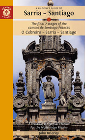 A Pilgrim's Guide to Sarria - Santiago (The last 7 stages of the Camino de Santiago Francés O Cebreiro - Sarria - Santiago) by John Brierley, 9781912216420