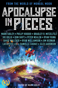 Apocalypse in Pieces (Volume 2) by Mark Sibley, Joe Dolio, Philip Voodoo, 9798889221197