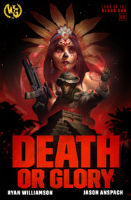 Death or Glory by Jason Anspach, Ryan Williamson, 9798889220602