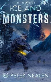 Ice and Monsters by Peter Nealen, 9781949731651