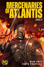 Mercenaries of Atlantis by Nick Cole, Chris Pourteau, 9798889220909