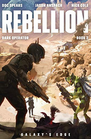 Rebellion by Jason Anspach, Doc Spears, Nick Cole, 9781949731439