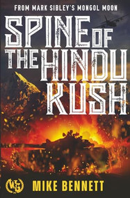 Spine of the Hindu Kush by Mike Bennett, 9798889221319