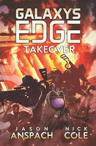 Takeover by Jason Anspach, Nick Cole, 9781949731323