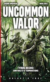 Uncommon Valor by Jason Anspach, Nick Cole, 9798889220336