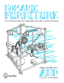 Nomadic Furniture (D-I-Y Projects that are Lightweight & Light on the Environment) by James Hennessey, Victor Papanek, 9780764330247