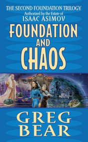 Foundation and Chaos (The Second Foundation Trilogy) by Greg Bear, 9780061056406