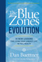 The Blue Zones Evolution (10 New Lessons for Living Your Longest Life in Full Health) by Dan Buettner, 9781426224553