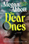 The Dear Ones by Megan Abbott, 9798217568376