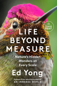 Life Beyond Measure (Nature's Hidden Wonders at Every Scale) by Ed Yong, 9798217509508