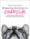 Drawing Animals in Charcoal (Create realistic artwork with depth, expression and texture) by Becky Gouverneur, 9781800923980