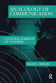 Ecology of Communication by David L. Altheide, 9780202305332