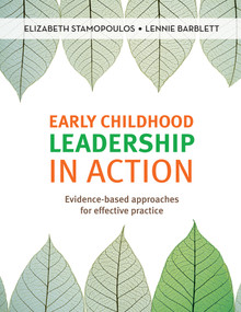 Early Childhood Leadership in Action (Evidence-based approaches for effective practice) by Lennie Barblett, 9781760294755