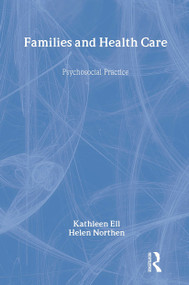 Families and Health Care (Psychosocial Practice) by Kathleen Ell, 9780202360607