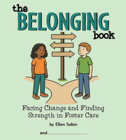 The Belonging Book (Facing Change and Finding Strength in Foster Care) by Ellen Sabin, 9780982641682