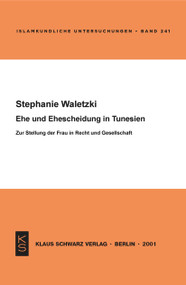 Ehe und Ehescheidung in Tunesien (Zur Stellung der Frau in Recht und Gesellschaft) (German Edition) by Stephanie Waletzki, 9783879972944