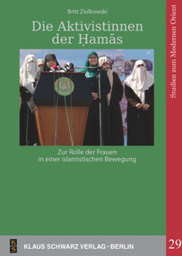 Die Aktivistinnen der Ḥamās (Zur Rolle der Frauen in einer islamistischen Bewegung) (German Edition) by Britt Ziolkowski, 9783879974580