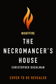 The Necromancer's House by Christopher Buehlman, 9781250489098