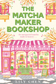 The Matcha Maker Bookshop by Lily Chen, 9781037420863