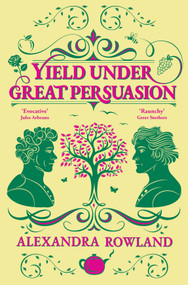 Yield Under Great Persuasion by Alexandra Rowland, 9781035087570