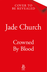 Crowned by Blood by Jade Church, 9781035099917