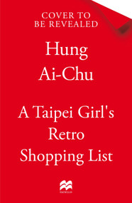 A Taipei Girl's Retro Shopping List by Ai-Chu Hung, 9781037420511