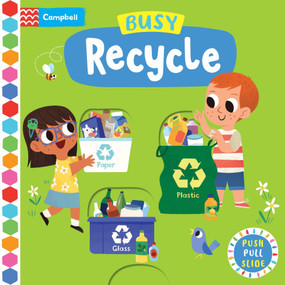 Busy Recycle (A Push, Pull, Slide Book) by Campbell Books, Mel Matthews, 9781037412929
