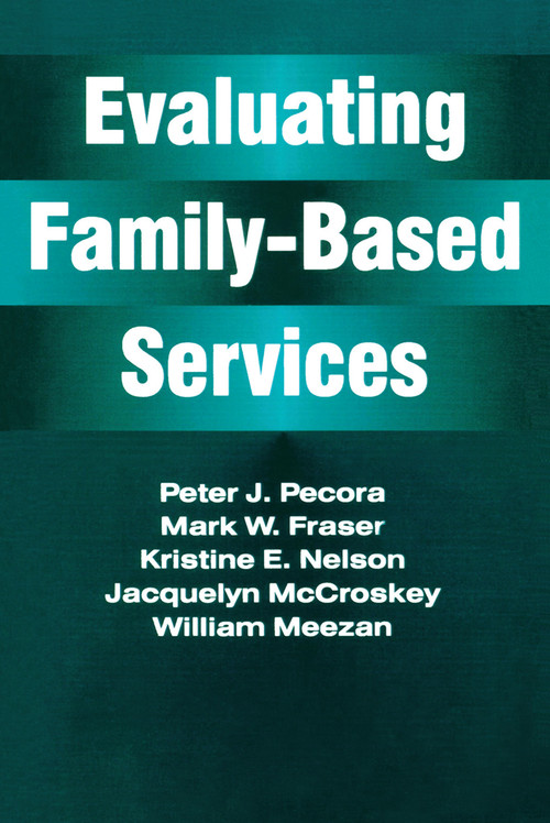 Evaluating Family-Based Services by Jacquelyn McCroskey, 9780202360942