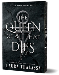 The Queen of All That Dies (Deluxe Edition) by Laura Thalassa, 9781464242229