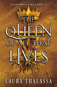 The Queen of All That Lives (Standard Edition) by Laura Thalassa, 9781464246814
