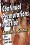 Continual Permutations of Action (Communication and Social Order) by Anselm L. Strauss, 9780202304724
