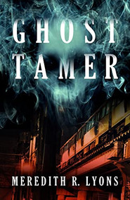 Ghost Tamer by Meredith R. Lyons, 9780744302790
